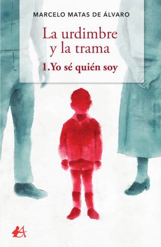 La Urdimbre Y La Trama 1. Yo Sé Quién Soy