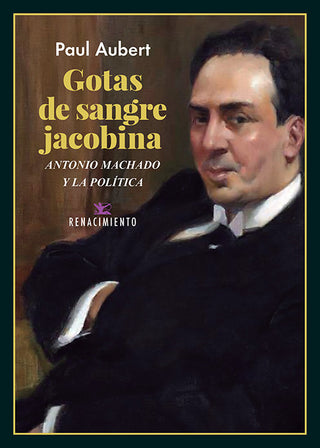 Gotas De Sangre Jacobina. Antonio Machado Y La Política