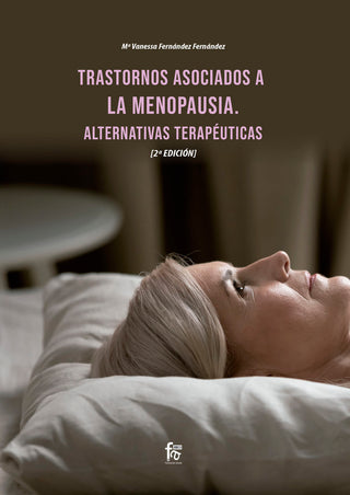 Trastornos Asociados A La Menopausia. Alternativas Terapéuticas. 2º Edición