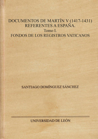 Documentos De Martin V 1417 1431 Referentes A España.