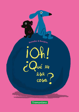 ¡Oh! ¿Que Es Esa Cosa?