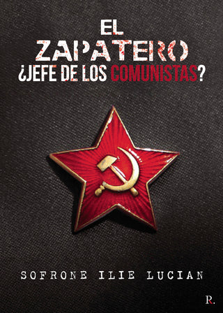 El Zapatero! ¿Jefe De Los Comunistas?