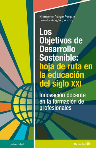 Los Objetivos De Desarrollo Sostenible: Hoja De Ruta En La Educacion Del Siglo X