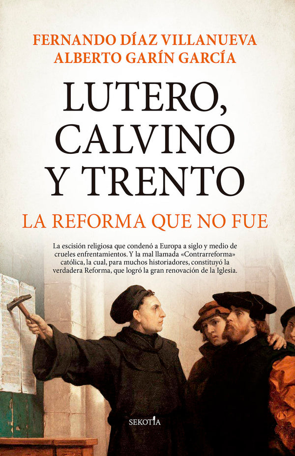 Lutero, Calvino Y Trento. La Reforma Que No Fue