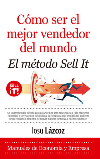 Como Ser El Mejor Vendedor Del Mundo. El Metodo Sell-It