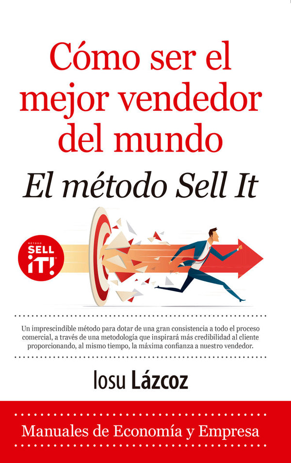 Como Ser El Mejor Vendedor Del Mundo. El Metodo Sell-It