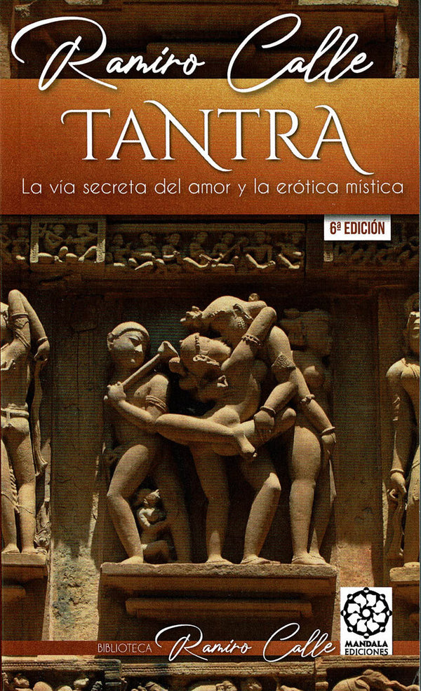 Tantra. La Vida Secreta Del Amor Y La Erótica Mística