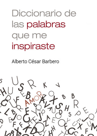 Diccionario De Las Palabras Que Me Inspiraste