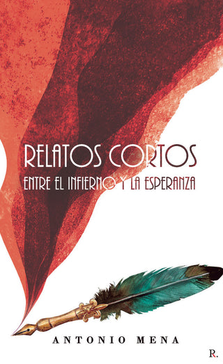 Relatos Cortos Entre El Infierno Y La Esperanza