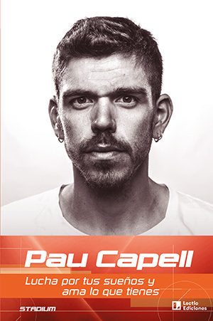 Pau Capell Lucha Por Tus Sueños Y Ama Lo Que Tienes