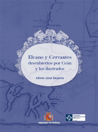 Elcano Y Cervantes Descubiertos Por Cean Y Los Ilustrados