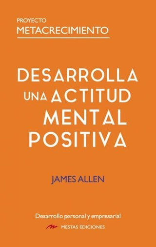 Desarrolla Una Actitud Mental Positiva