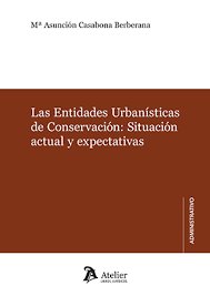 Las Entidades Urbanisticas De Conservacion Situacion Actual