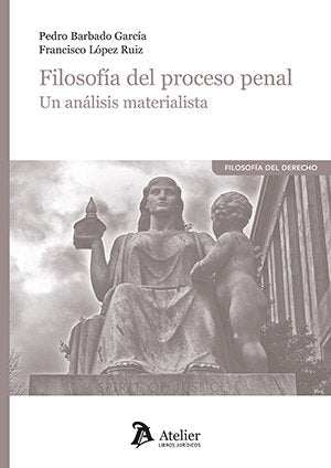 Filosofia Del Proceso Penal Un Analisis Materialista