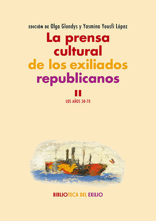 La Prensa Cultural De Los Exiliados Republicanos. Ii