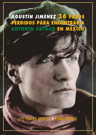 36 Pasos Perdidos Para Encontrar A Antonin Artaud En Mexico