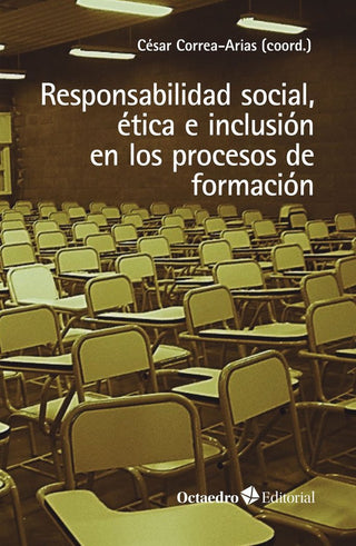 Responsabilidad Social, Etica E Inclusion En Los Procesos De Formacion