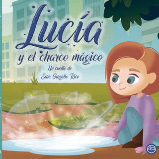 Lucía Y El Charco Mágico