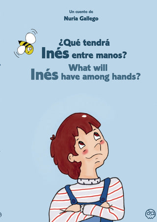 ¿Qué Tendrá Inés Entre Manos? What Will Inés Have Among Hand