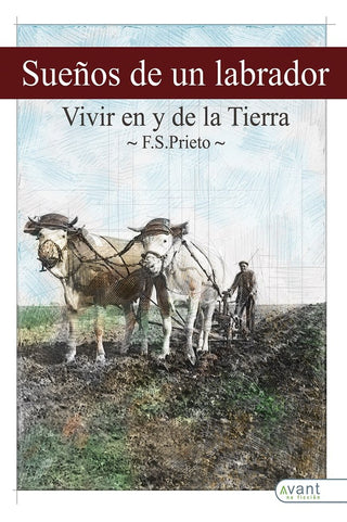 Sueños De Un Labrador. Como Vivir En Y De La Tierra