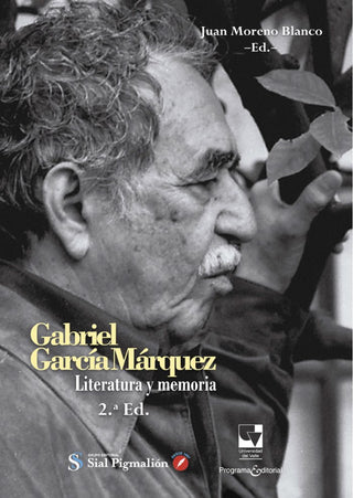 Gabriel García Márquez. Literatura Y Memoria
