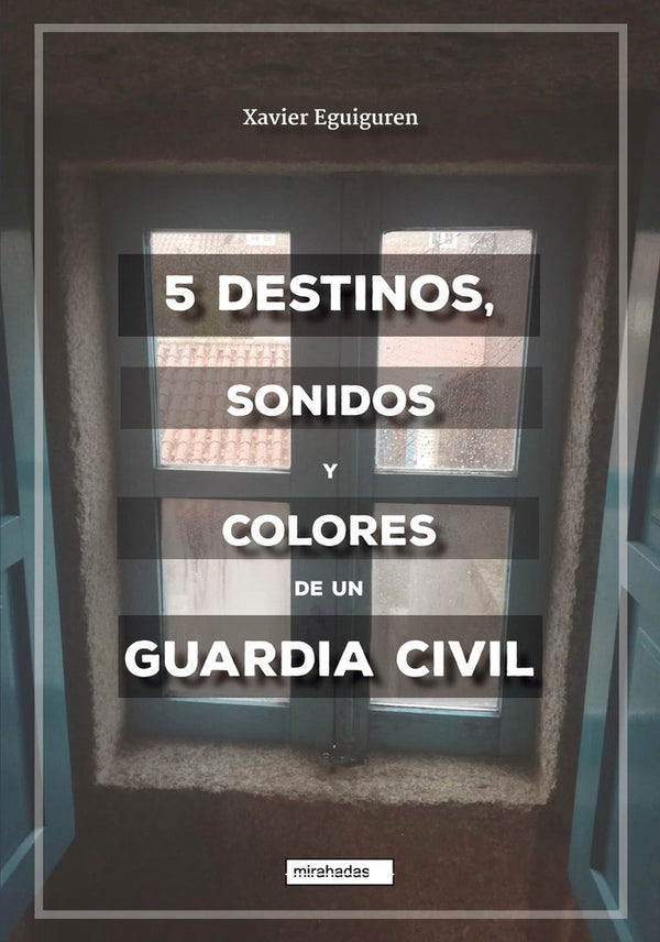 5 Destinos, Sonidos Y Colores De Un Guardia Civil