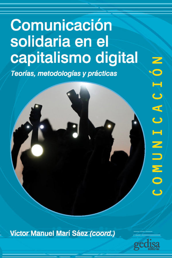 Comunicacion Solidaria En El Capitalismo Digital