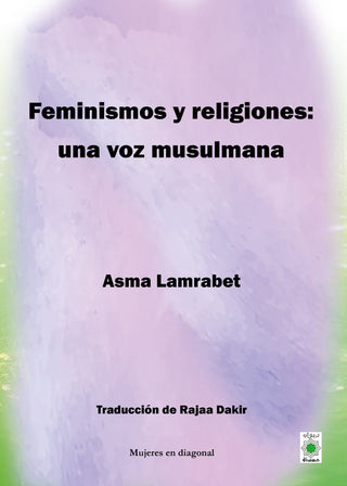 Feminismos Y Religiones: Una Voz Musulmana