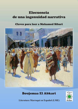 Elocuencia De Una Ingenuidad Narrativa. Claves Para Leer A Mohamed Sibari