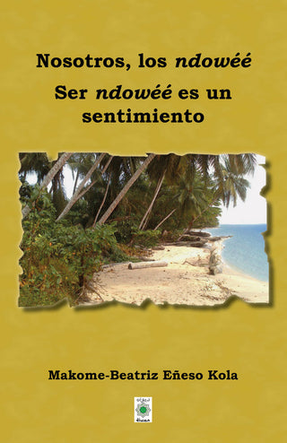 Nosotros Los Ndowee Ser Ndowee Es Un Sentimiento