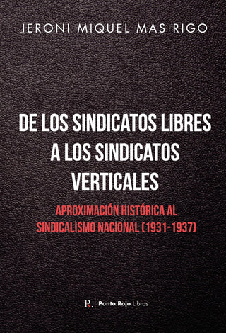 De Los Sindicatos Libres A Los Sindicatos Verticales