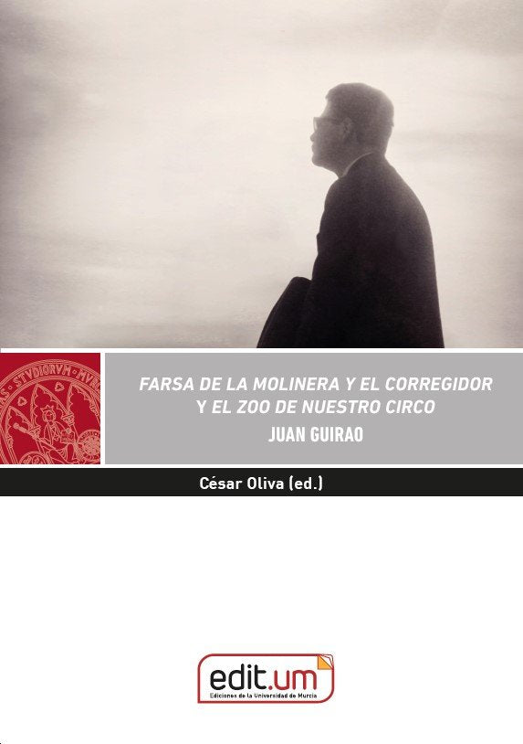 Farsa De La Molinera Y El Corregidor; Y El Zoo De Nuestro Circo. Juan Guirao