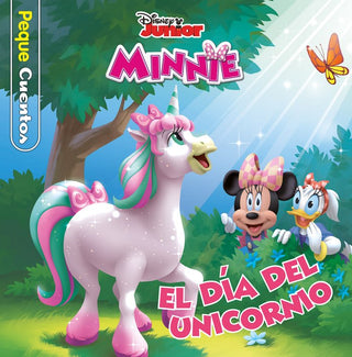 Minnie. El Dia Del Unicornio. Pequecuentos
