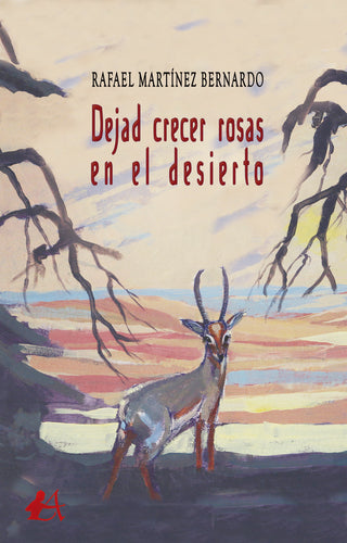 Dejad Crecer Rosas En El Desierto