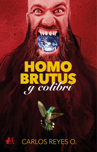Homo Brutus Y Colibrí