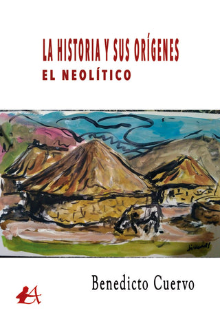 La Historia Y Sus Orígenes. El Neolítico.