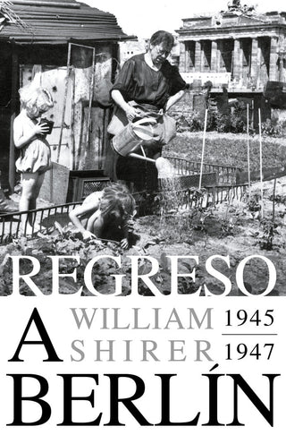 Regreso A Berlin. 1945-1947