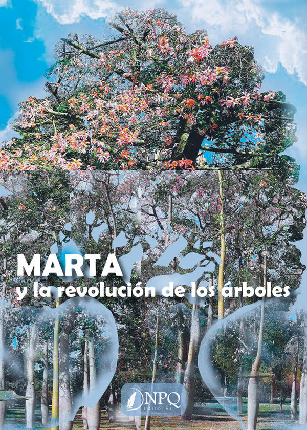 Marta Y La Revolucion De Los Arboles