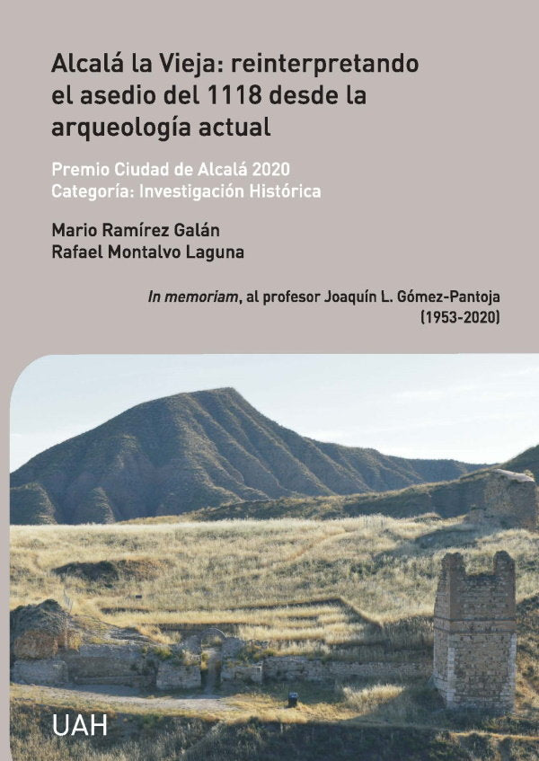 Alcala La Vieja: Reinterpretando El Asedio Del 1118 Desde La Arqueologia Actual