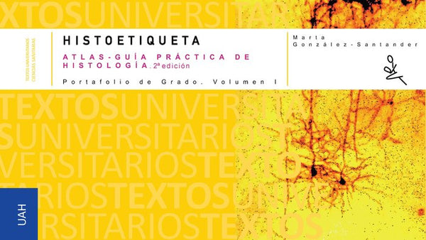 Histoetiqueta. Atlas-Guia Practica De Histologia . 2 ª Edicion