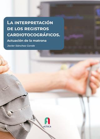 La Interpretacion De Los Registros Cardiotocograficos.