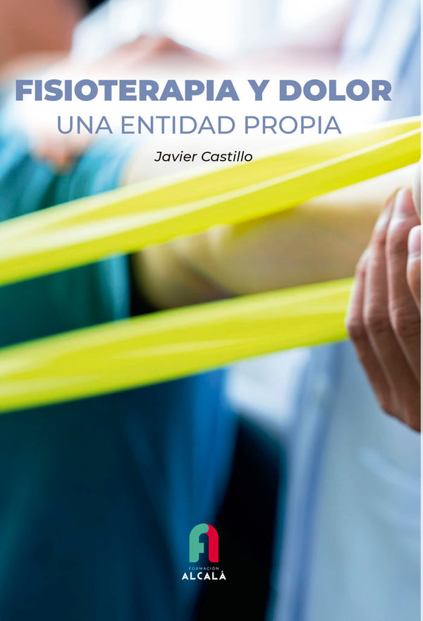 Fisioterapia Y Dolor.Una Entidad Propia