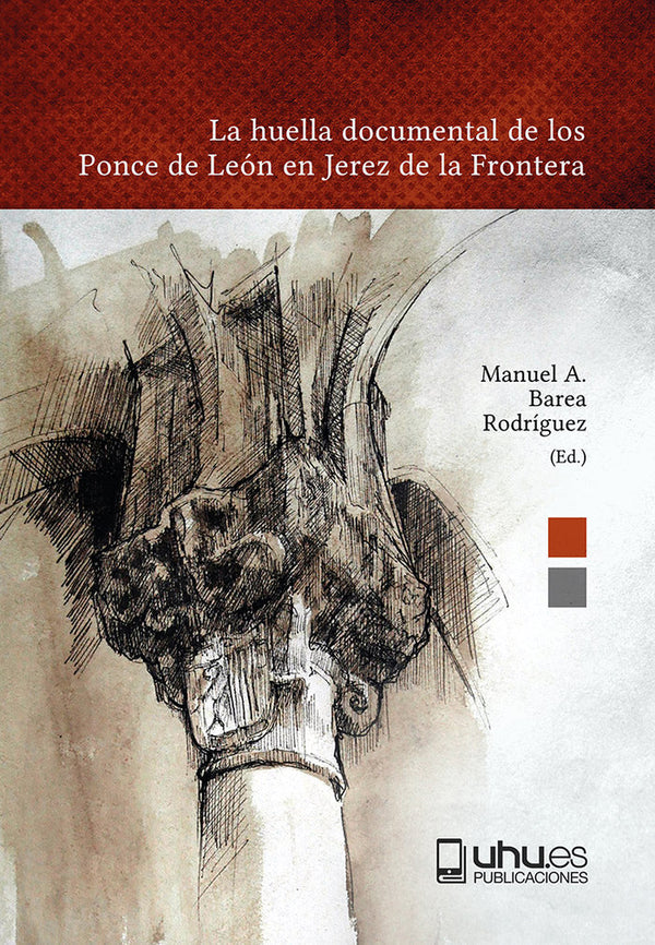 La Huella Documental De Los Ponce De Leon En Jerez De La Fr