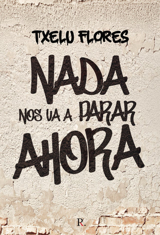 Nada Nos Va A Parar Ahora