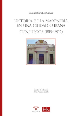 Historia De La Masoneria En Una Ciudad Cubana