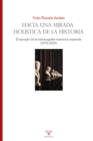 Hacia Una Mirada Holistica De La Historia