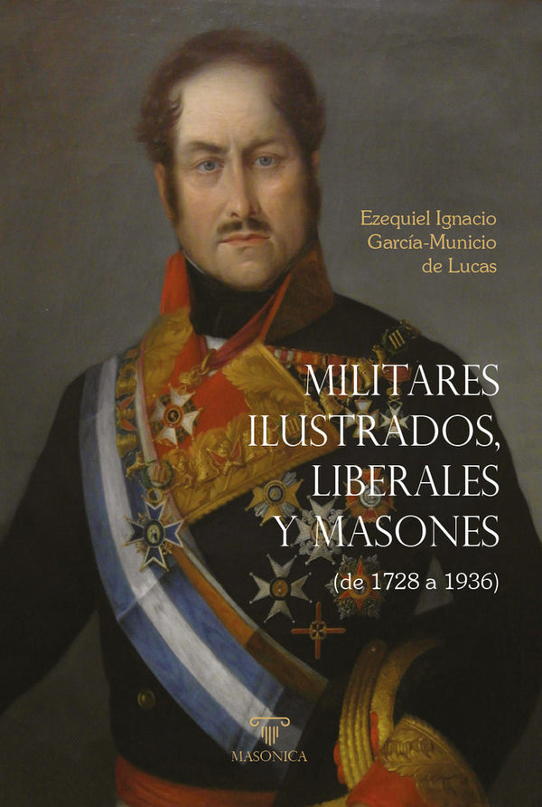 Militares Ilustrados, Liberales Y Masones