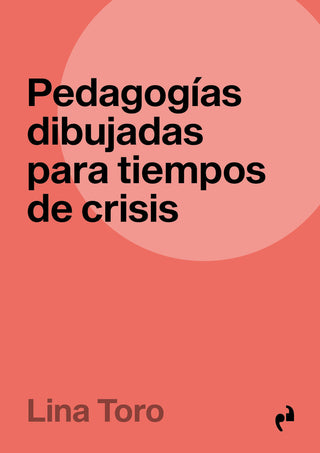 Pedagogias Dibujadas Para Tiempos De Crisis