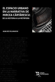 El Espacio Urbano En La Narrativa De Mircea Cârtârescu