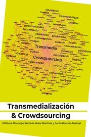 Transmedializacion Y Crowdsourcing